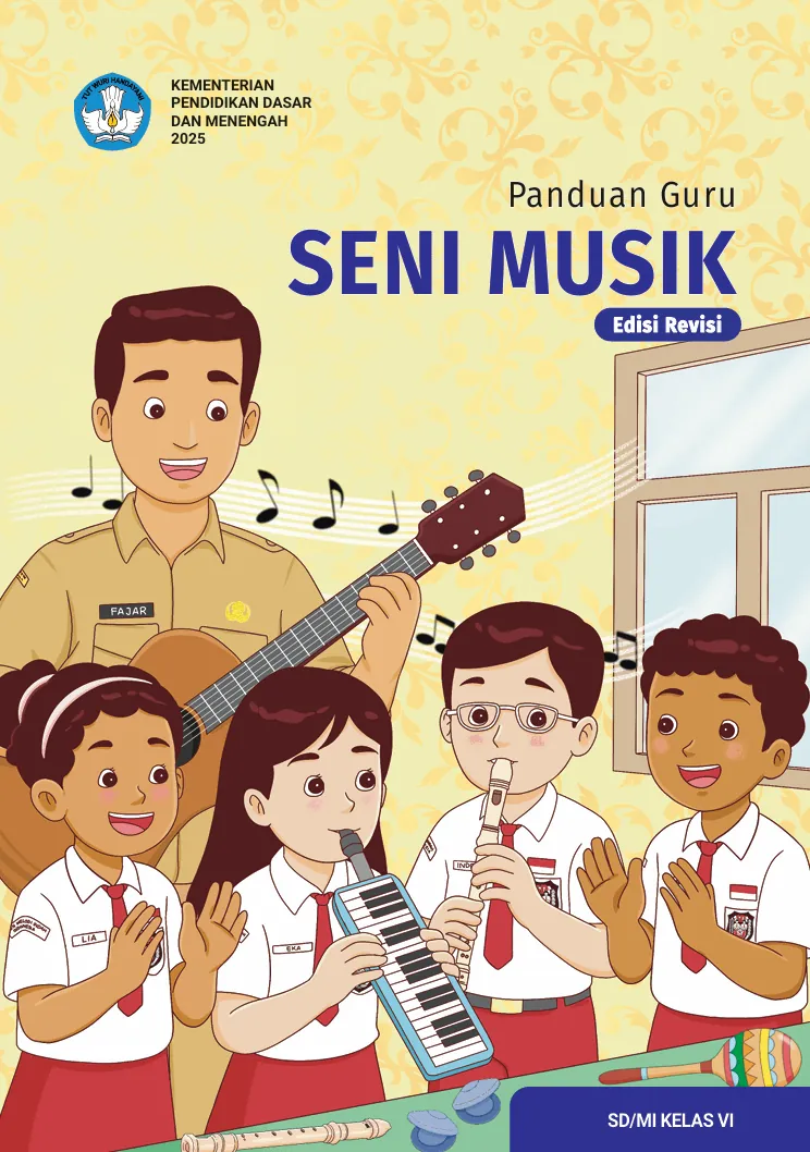 Panduan Guru Seni Musik untuk SD/MI Kelas VI (Edisi Revisi)